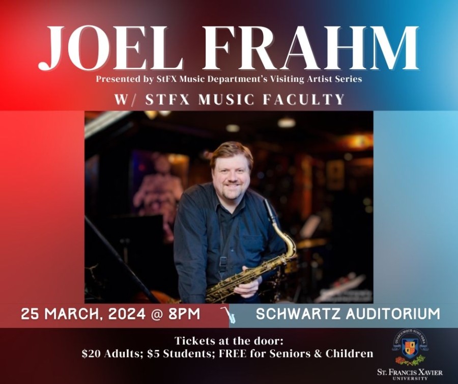 JOEL FRAHM in Concert w/ StFX Music Faculty - March 25 @ 8pm in the Schwartz Auditorium.