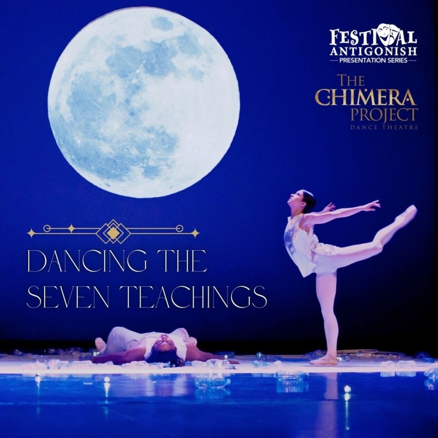 The image shows a performance with a dancer gracefully posed under a large, glowing moon, along with text that reads "Dancing the Seven Teachings" and references "The Chimera Project" and "Festival Antigonish."