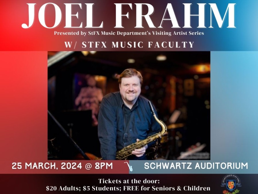 JOEL FRAHM in Concert w/ StFX Music Faculty - March 25 @ 8pm in the Schwartz Auditorium.