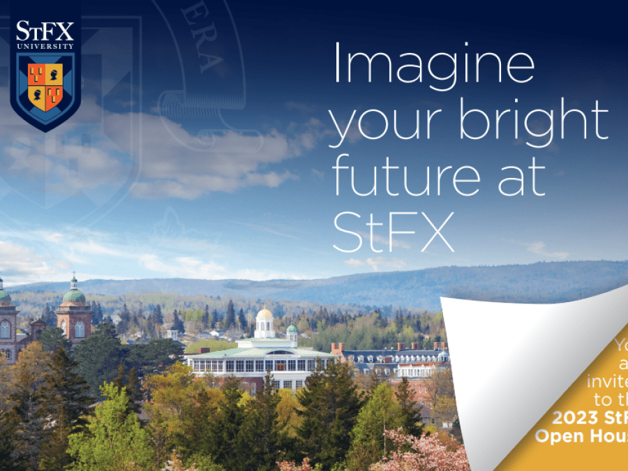 Imagine your bright future at StFX  You are invited to the StFX 2023 Open House